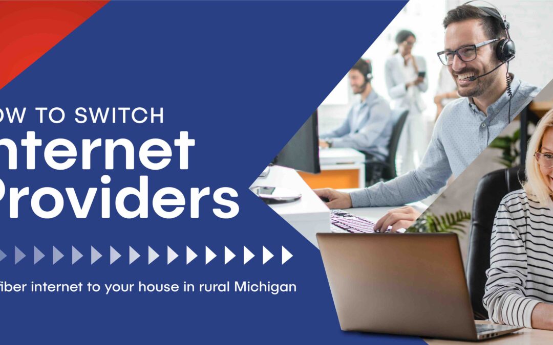 How to Switch Internet Providers—Get Fiber Internet to Your House in Rural Michigan